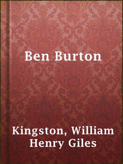 Title details for Ben Burton by William Henry Giles Kingston - Available
